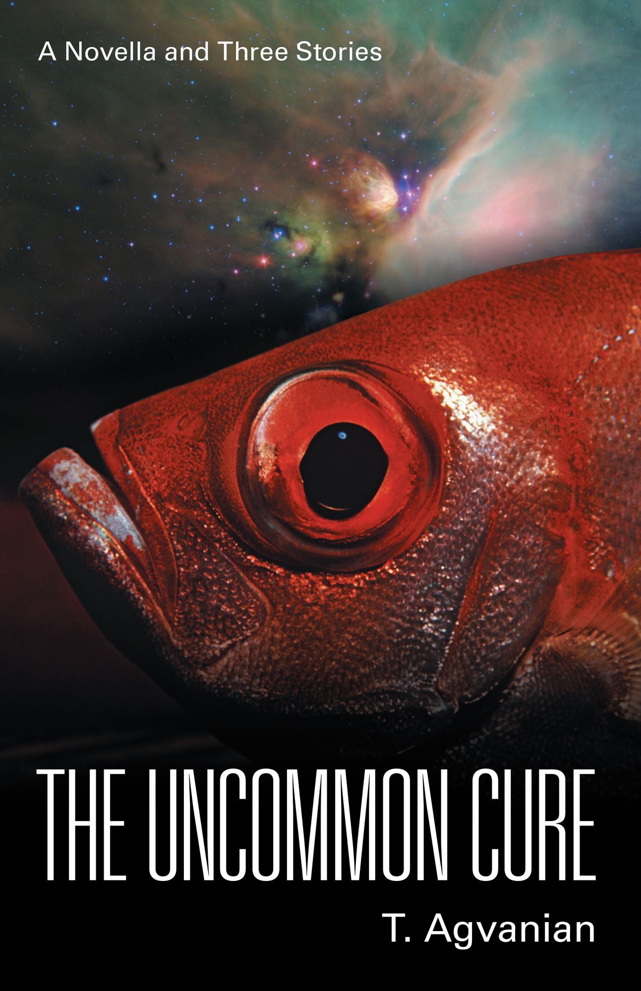The Uncommon Cure: A Novella and Three Stories