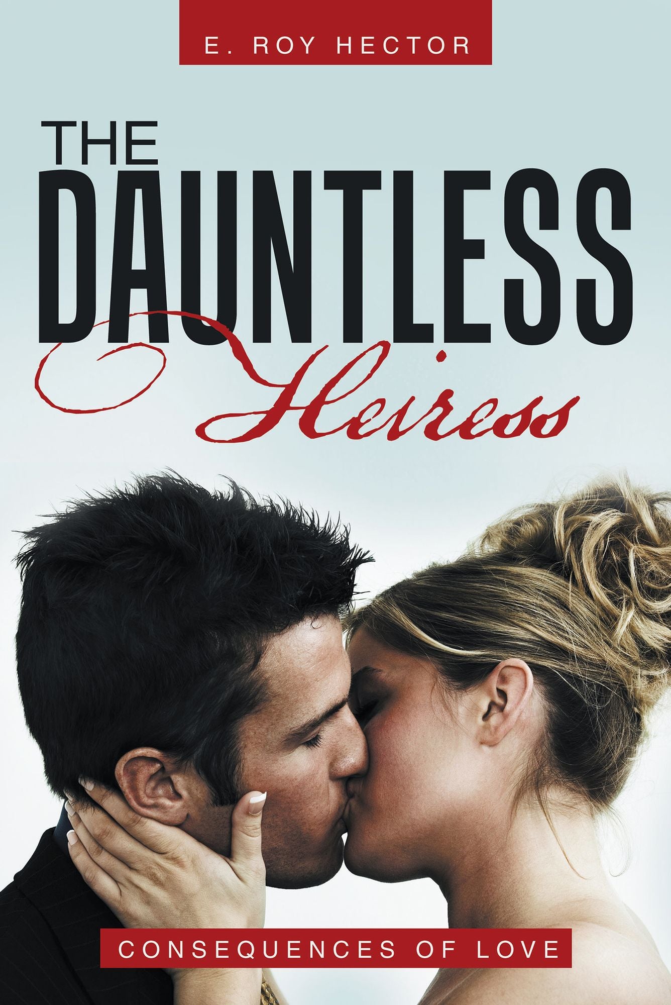 The Dauntless Heiress: Consequences of Love
