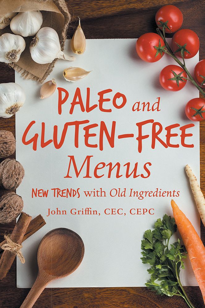 Paleo and Gluten-Free Menus: New Trends with Old Ingredients