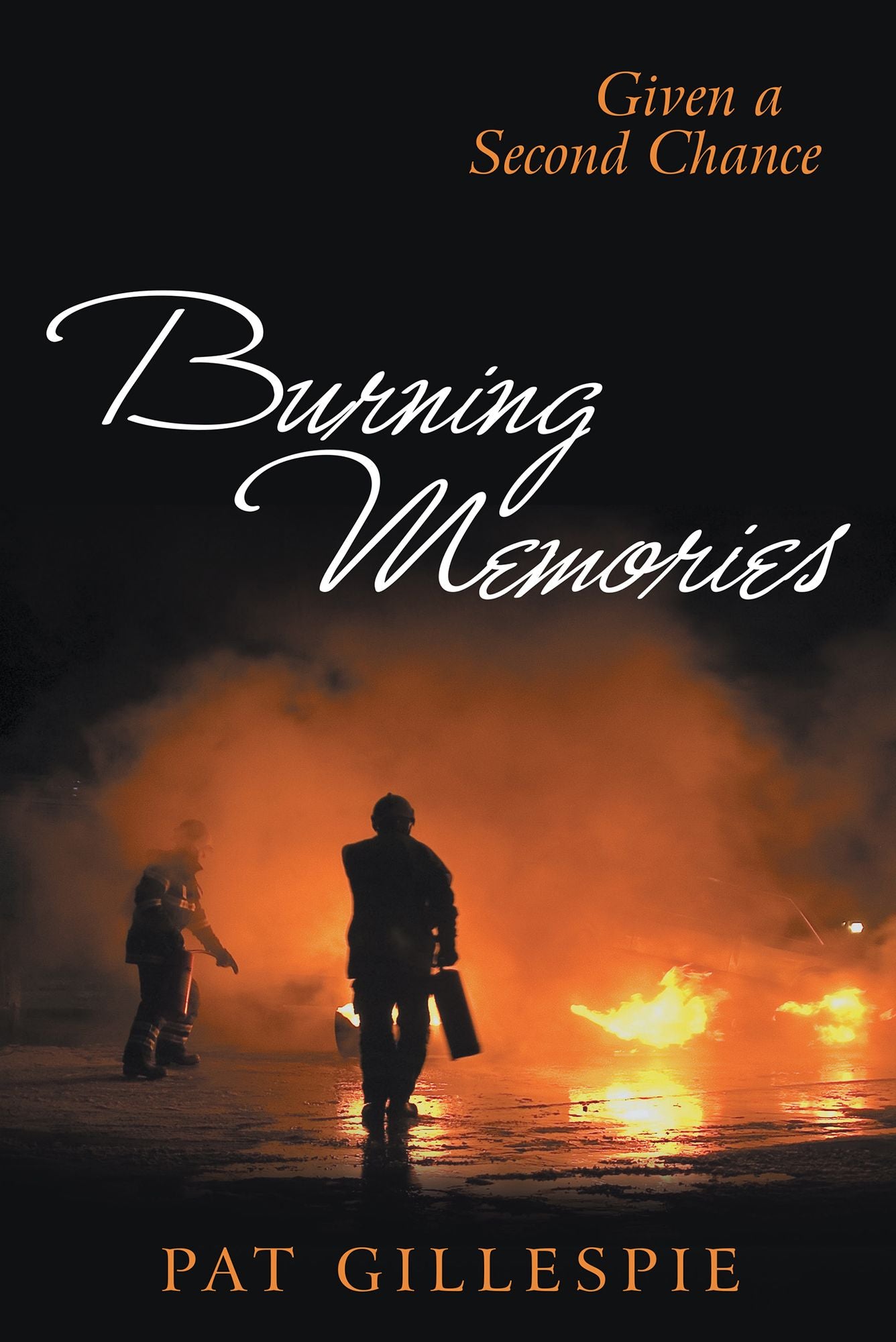 Given A Second Chance: Burning Memories