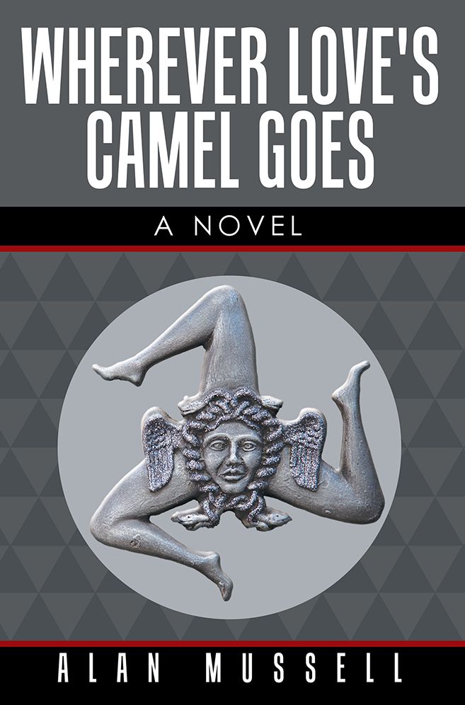 Wherever Love's Camel Goes: A Novel