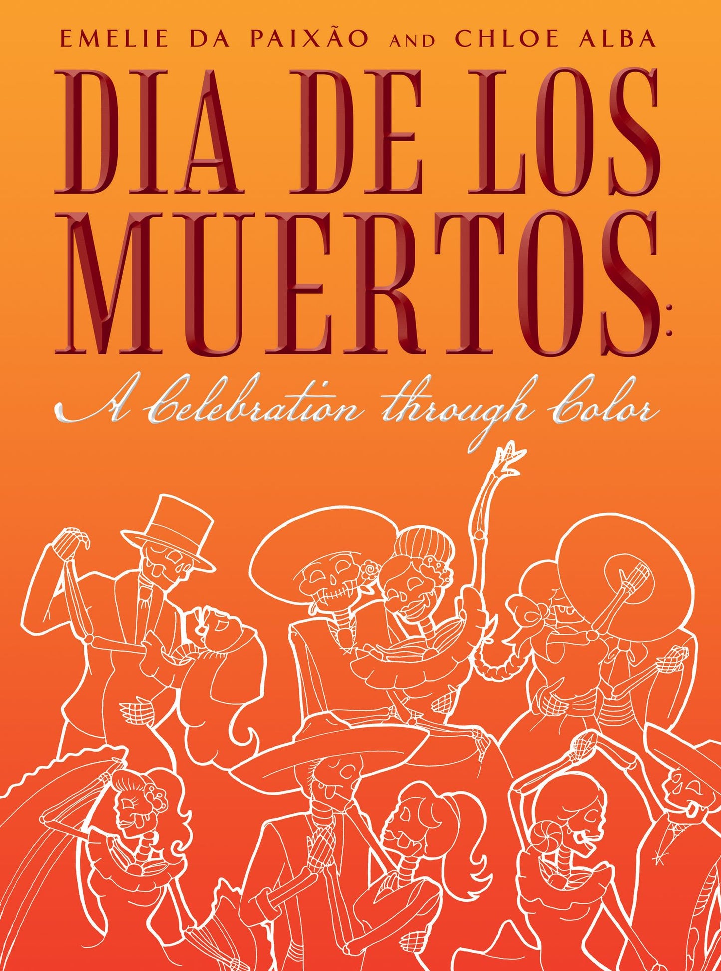 Dia De Los Muertos:: A Celebration Through Color