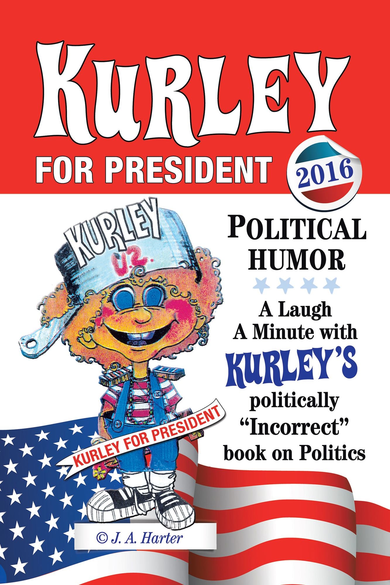 Kurley For President: A Politically Incorrect Book on Politics
