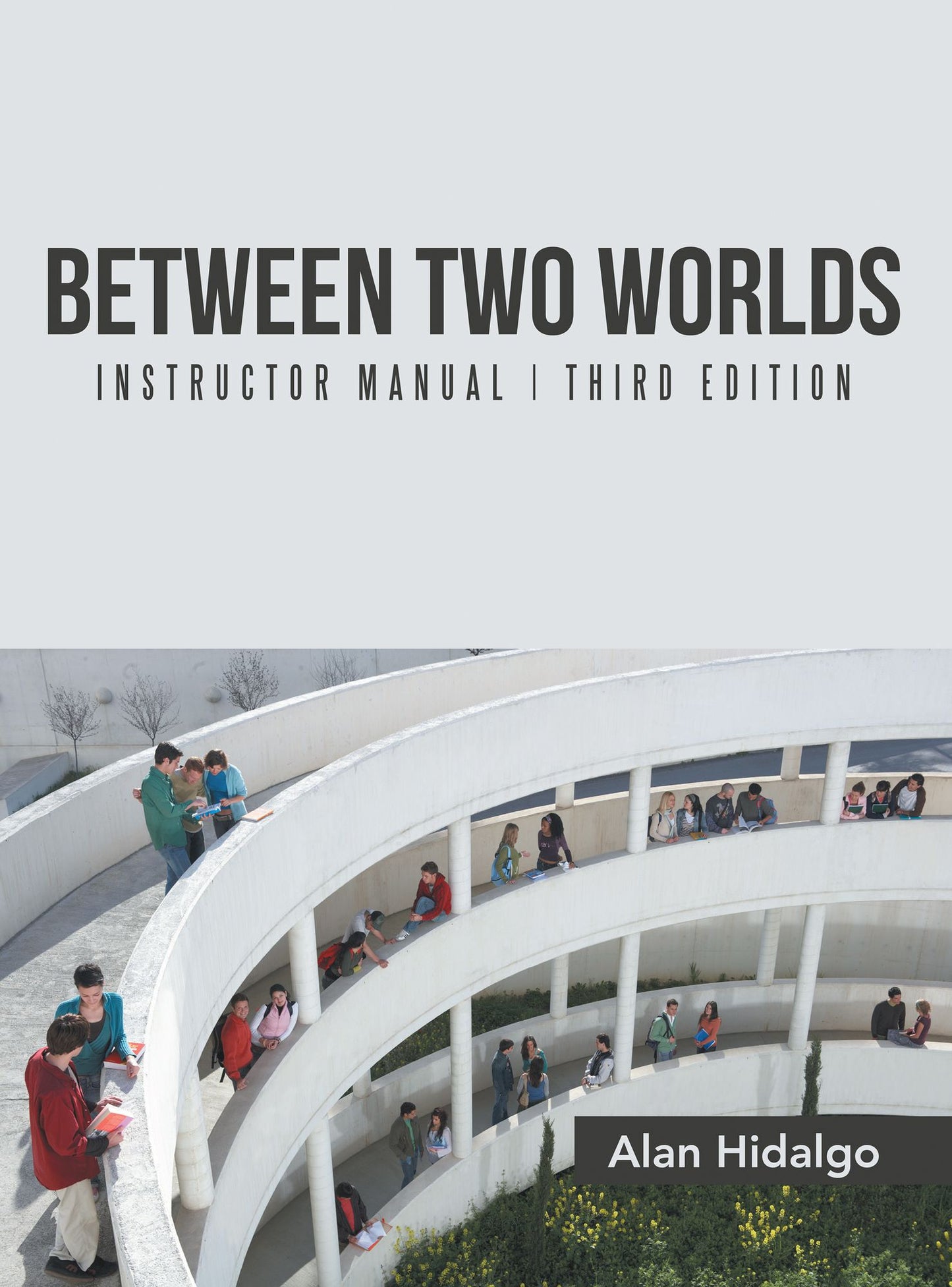 Between Two Worlds Instructor Manual: Third Edition