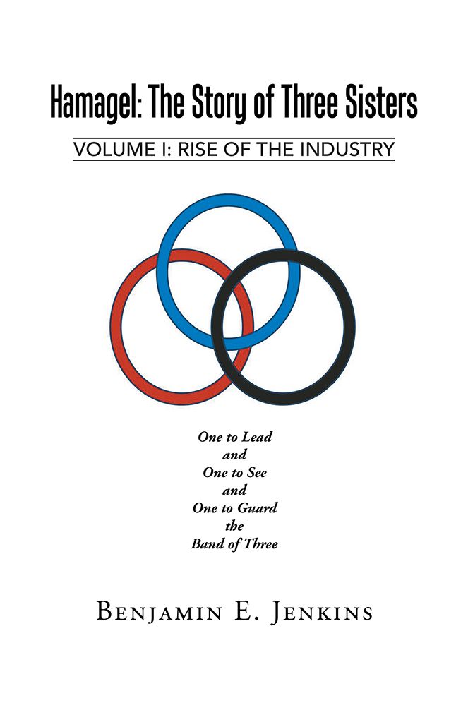 Hamagel: The Story of Three Sisters: Volume I: Rise of the Industry