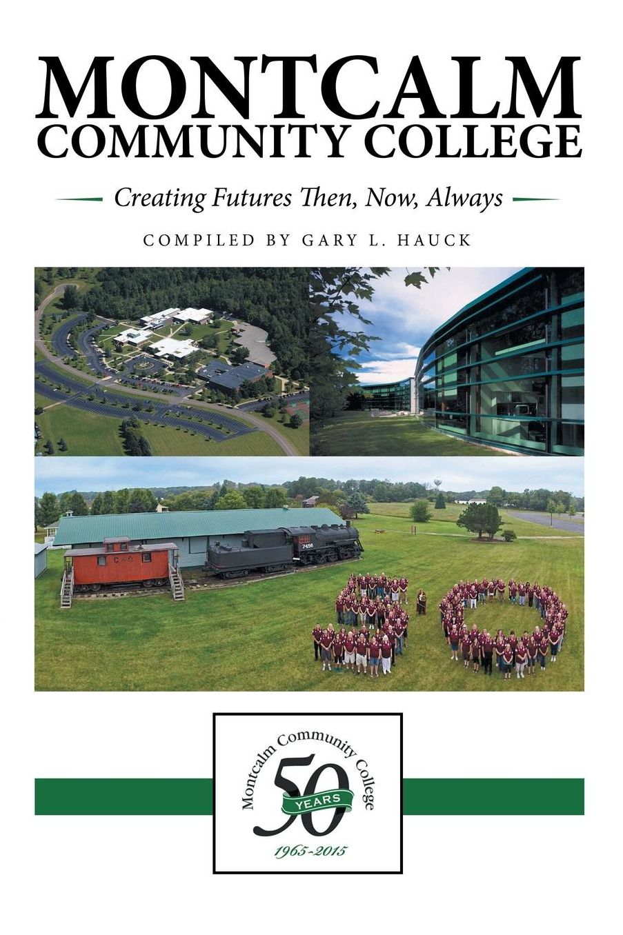 Montcalm Community College: Creating Futures Then, Now, Always