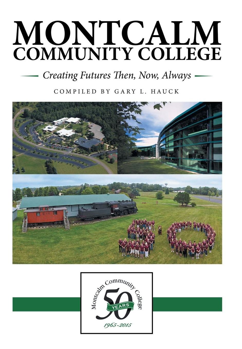 Montcalm Community College: Creating Futures Then, Now, Always