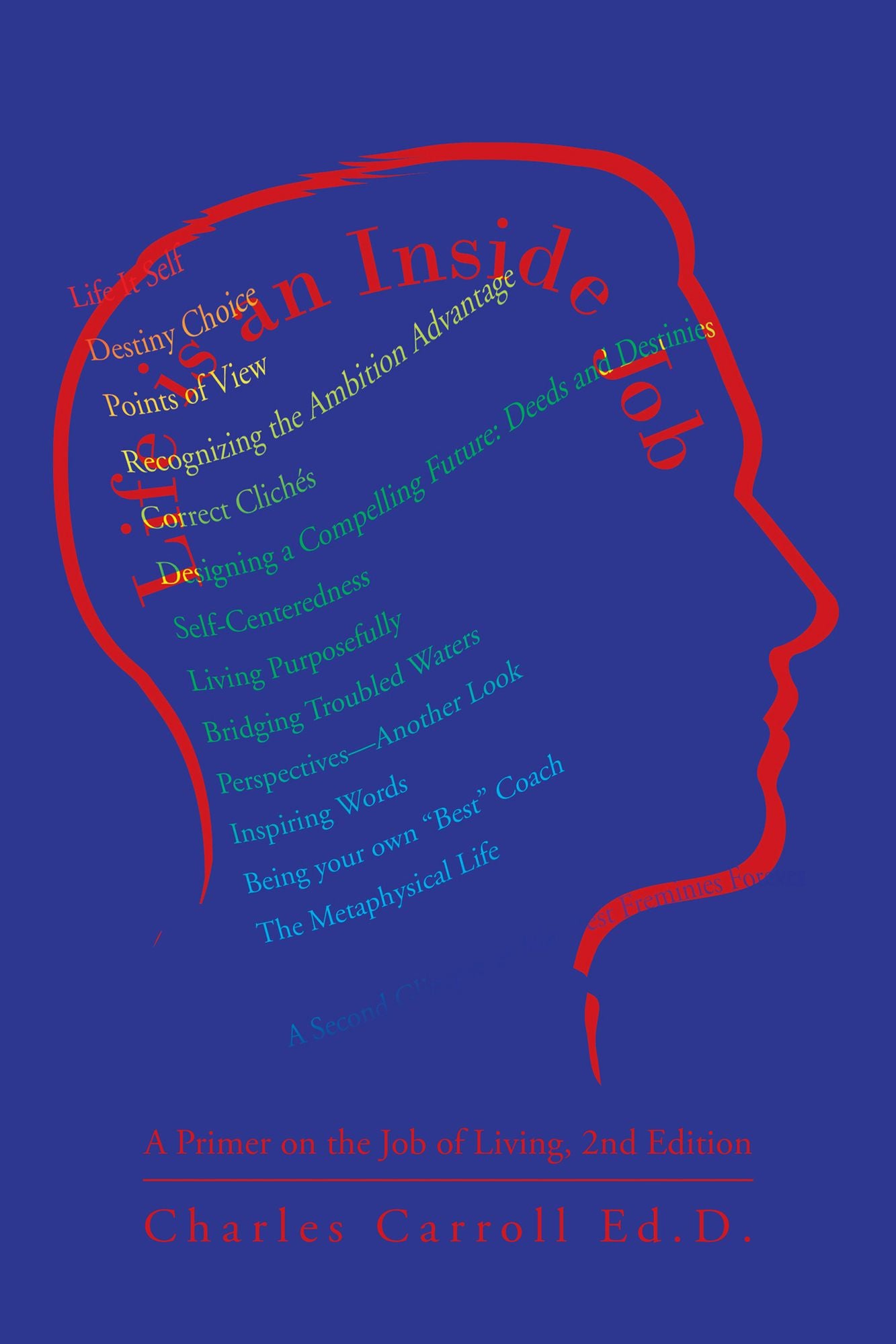 Life is an Inside Job: A Primer on the Job of Living, 2nd Edition