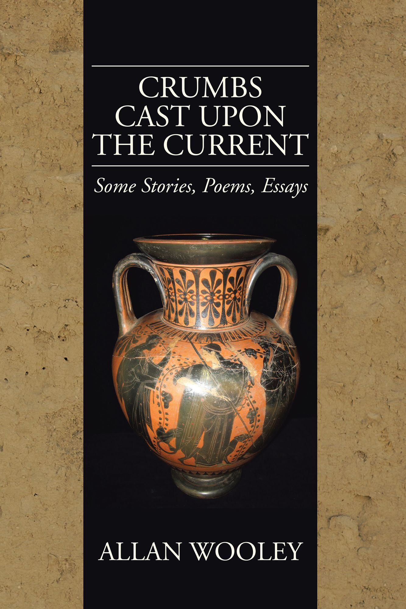 Crumbs Cast upon the Current: Some Stories, Poems, Essays