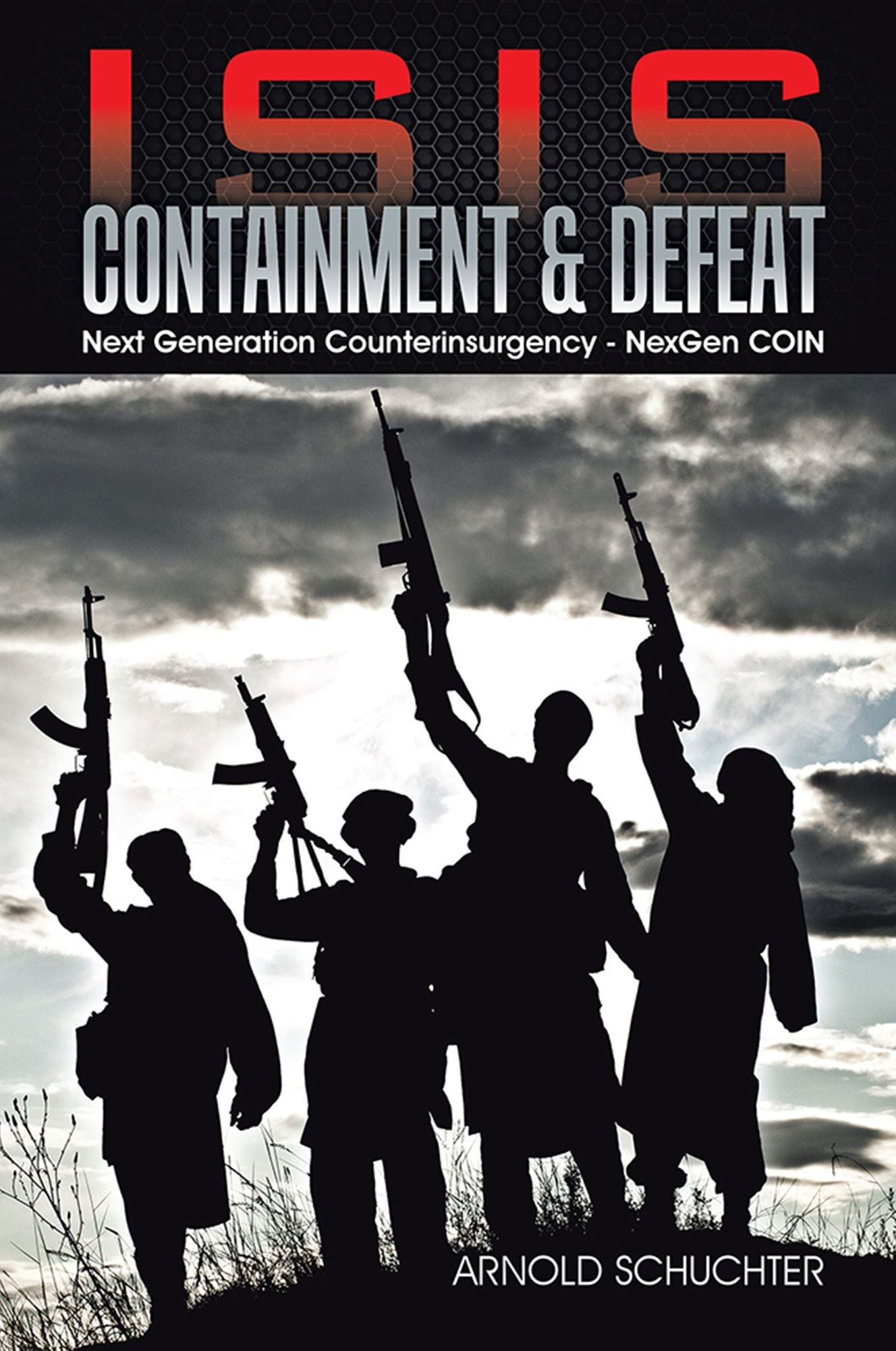 ISIS Containment & Defeat: Next Generation Counterinsurgency - NexGen COIN