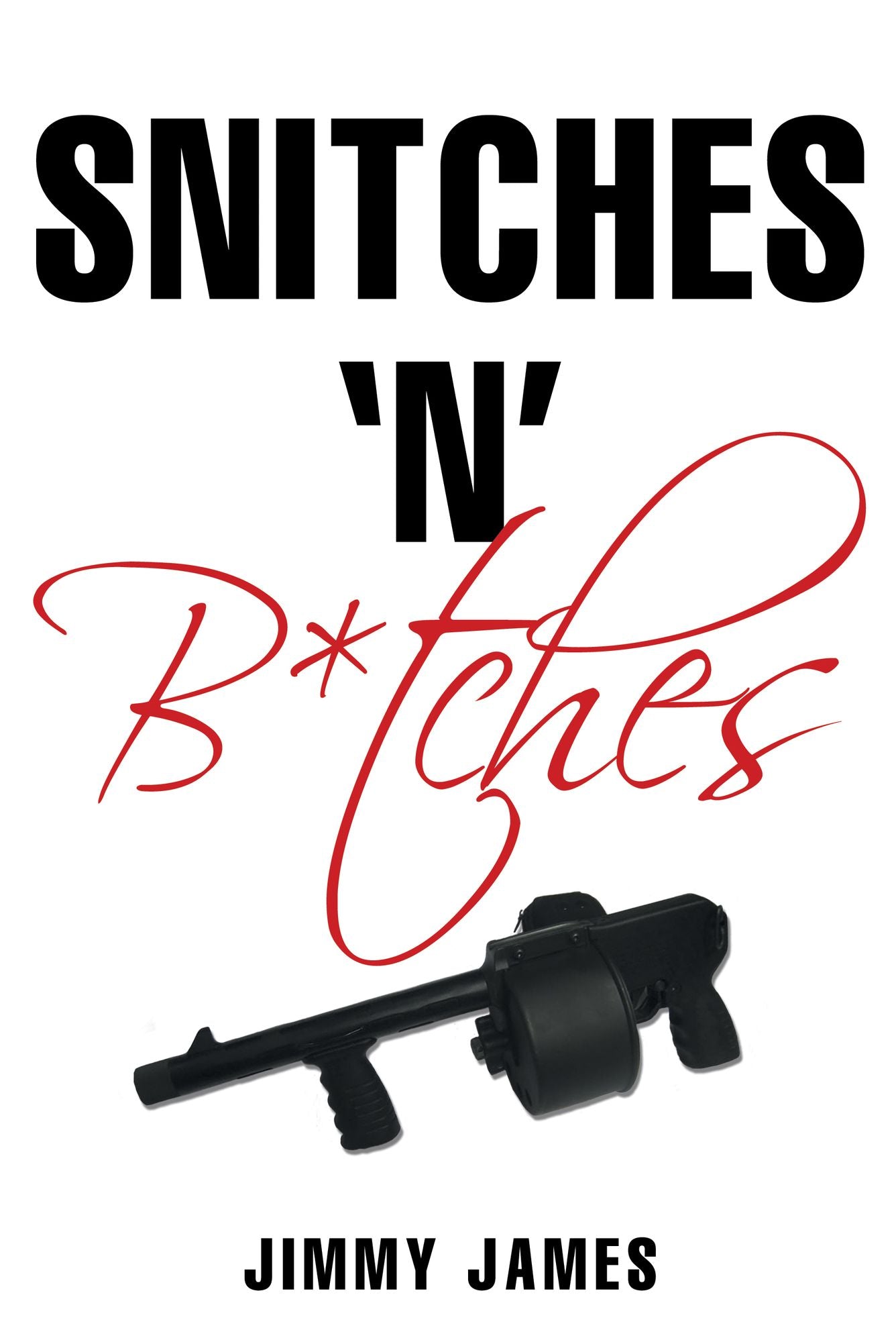 Snitches 'n' B*Tches