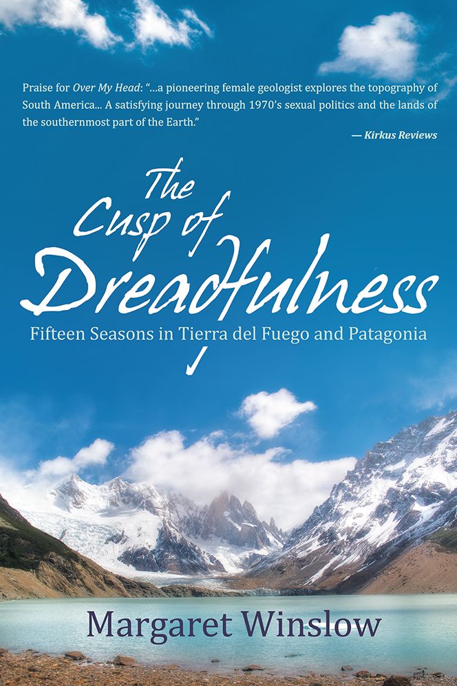 The Cusp of Dreadfulness: Fifteen Seasons in Tierra del Fuego and Patagonia