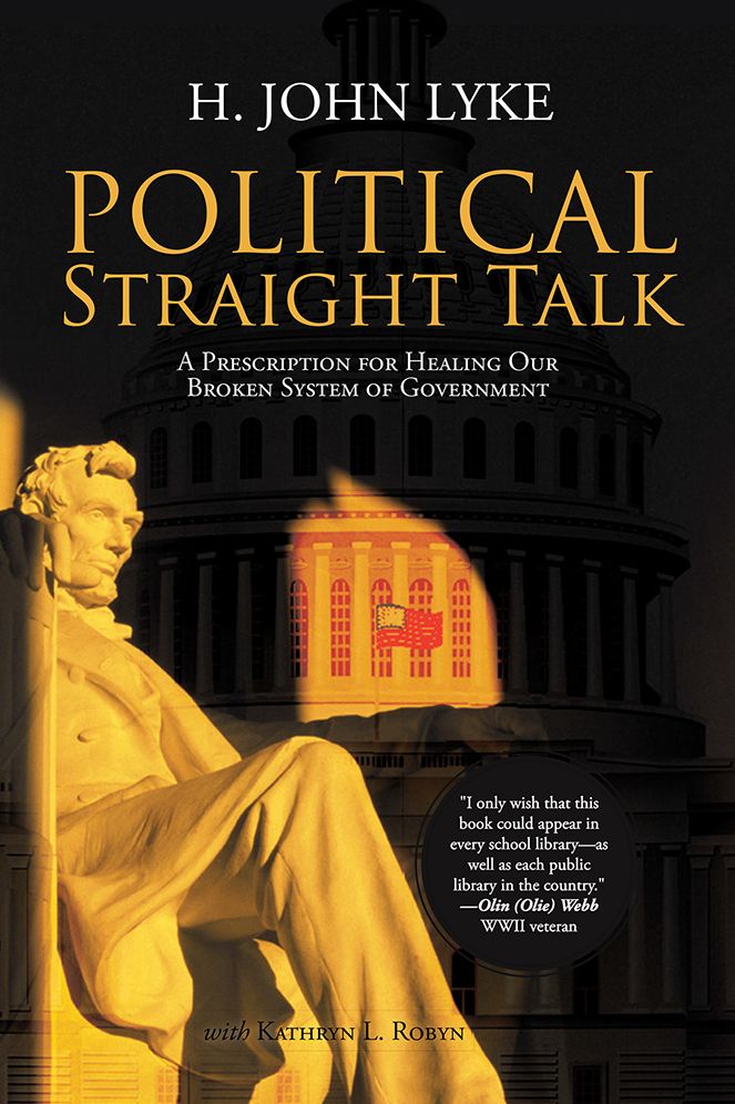 Political Straight Talk: A Prescription for Healing Our Broken System of Government