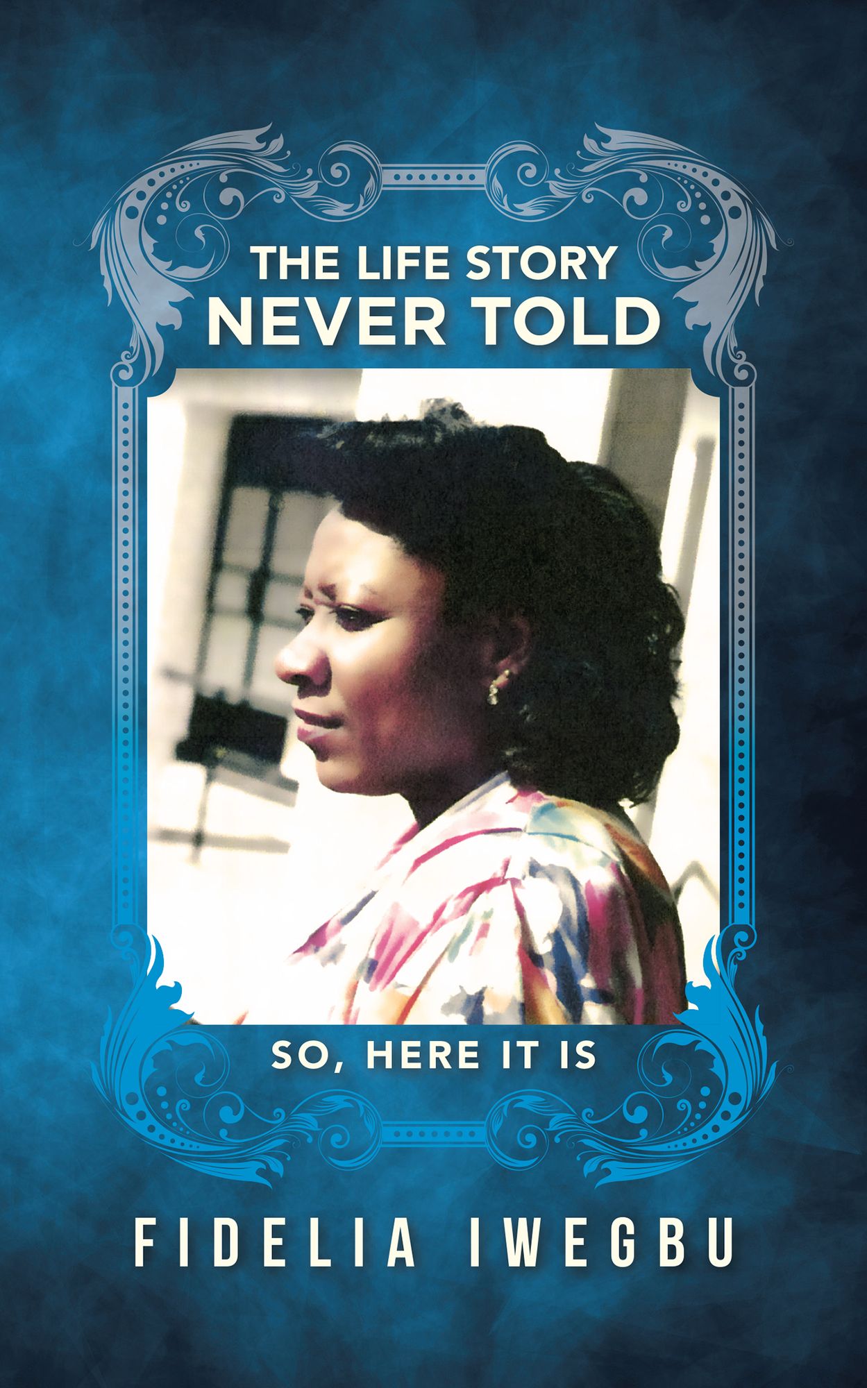 The Life Story Never Told: So,Here is it