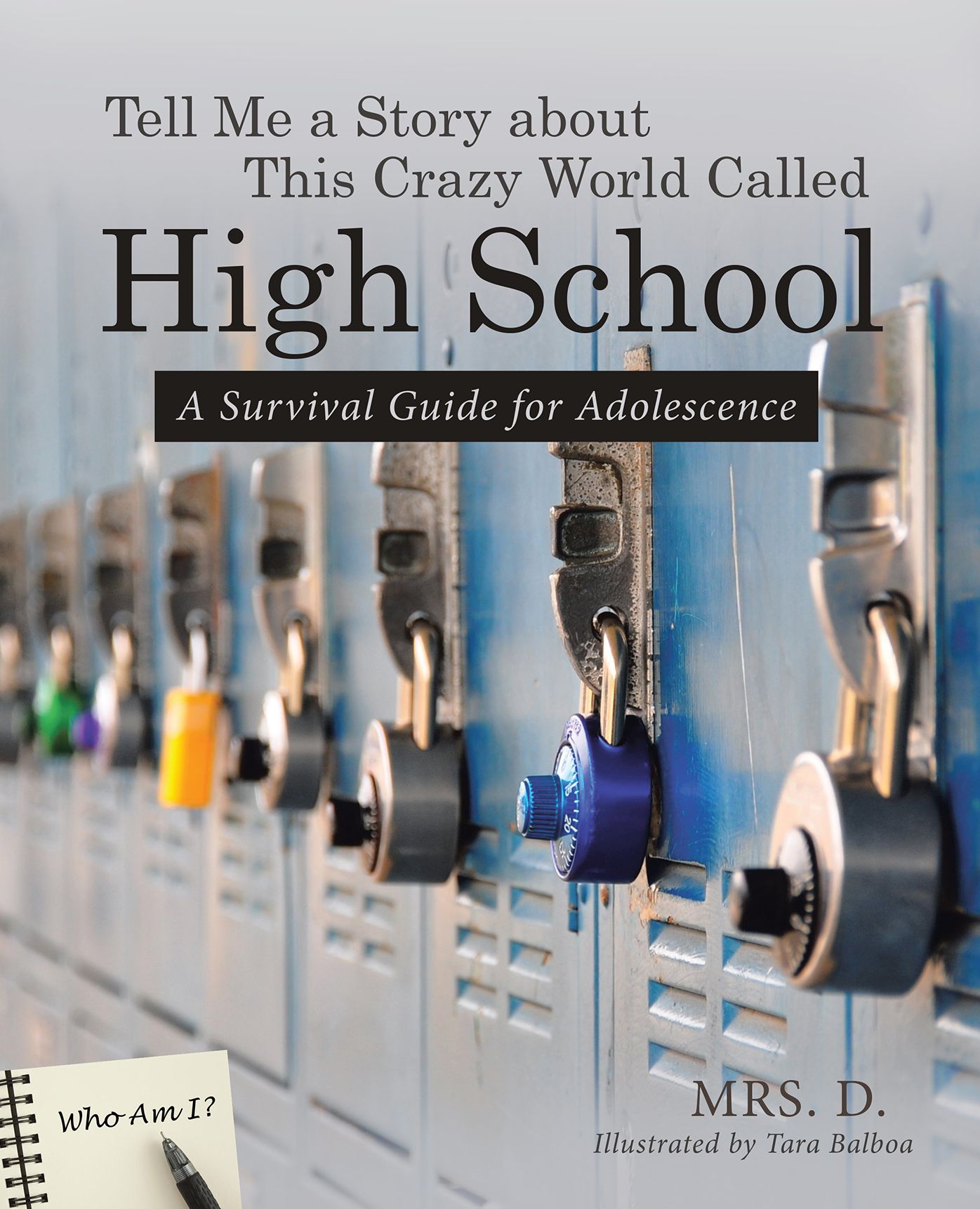 Tell Me a Story About This Crazy World Called High School: A Survival Guide for Adolescence