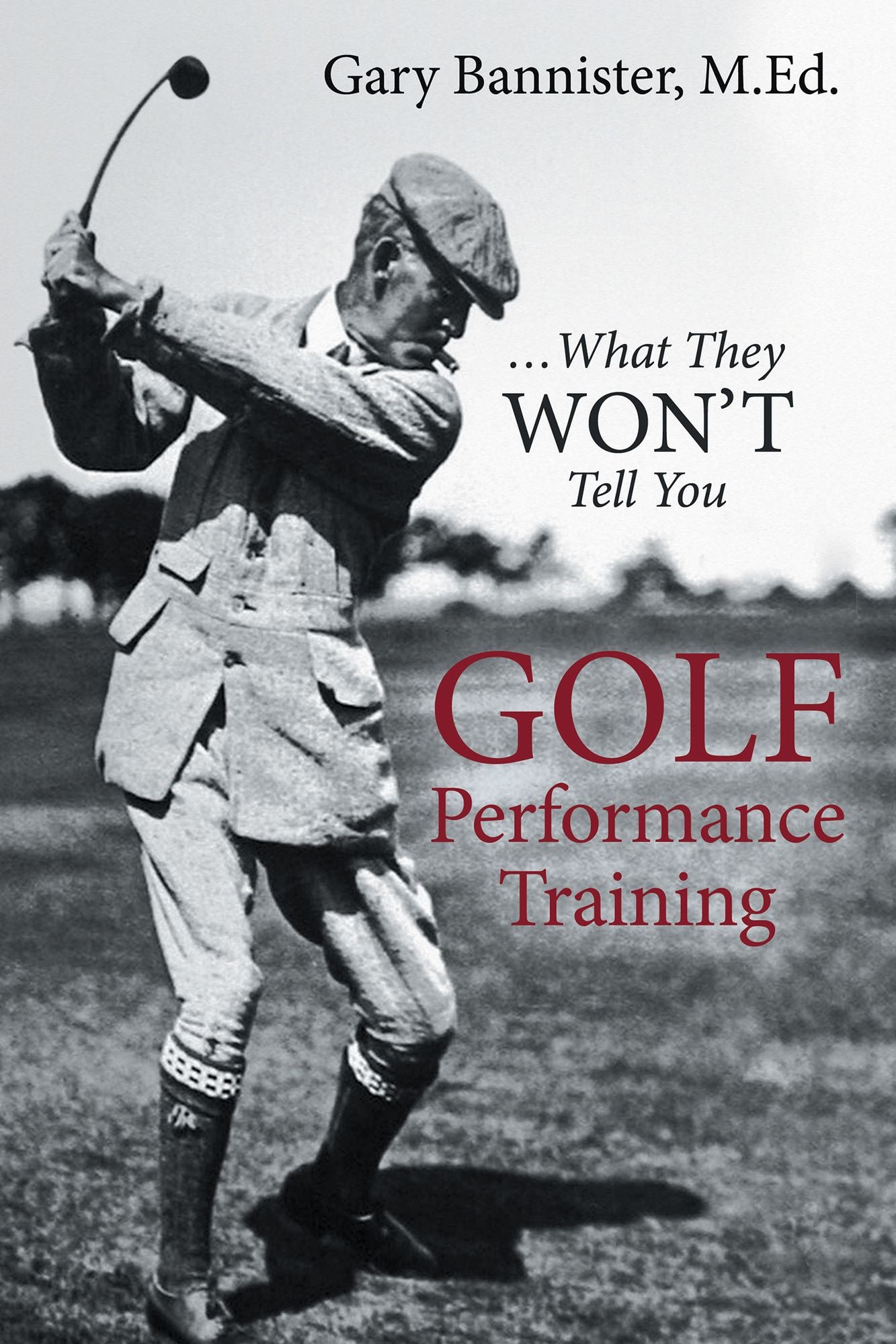 Golf Performance Training: What They Wont Tell You