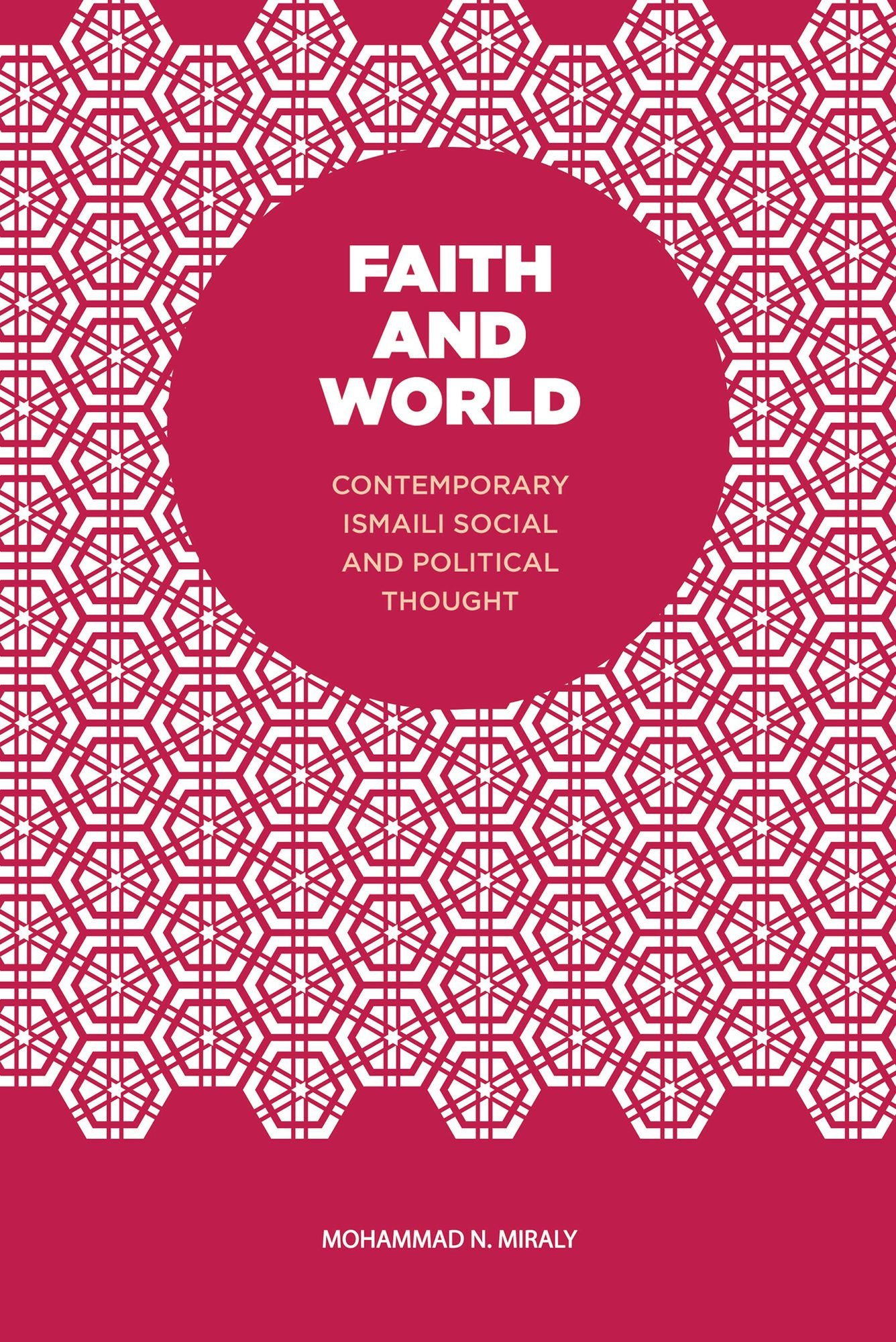 Faith and World: Contemporary Ismaili Social and Political Thought