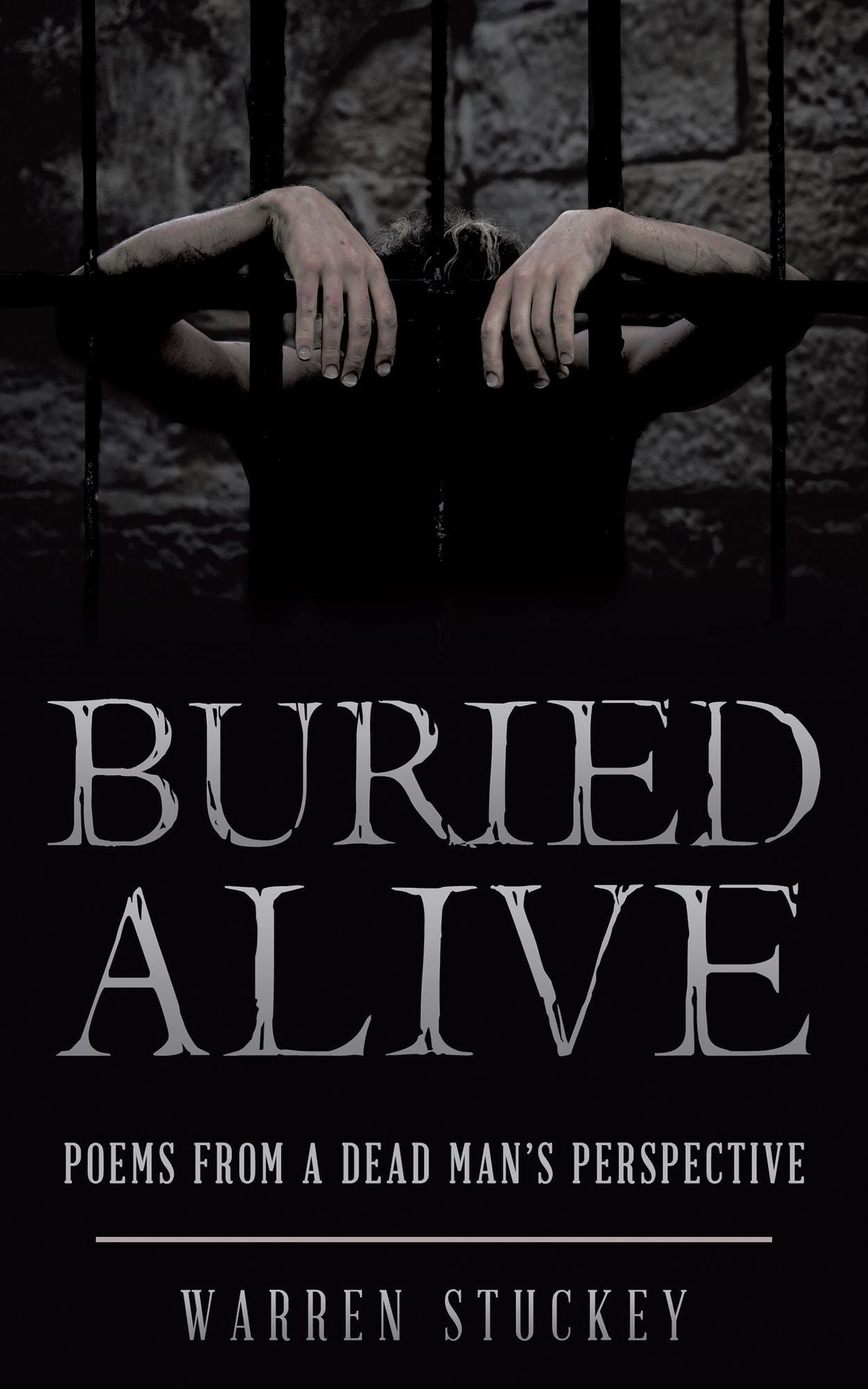 Buried Alive: Poems from a Dead Mans Perspective