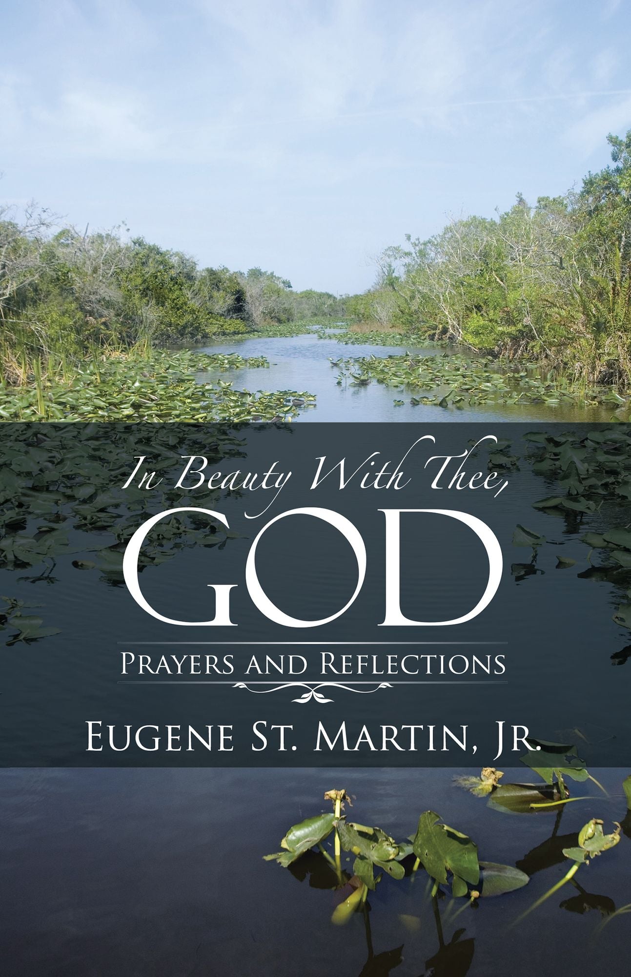 In Beauty with Thee, God: Prayers and Reflections