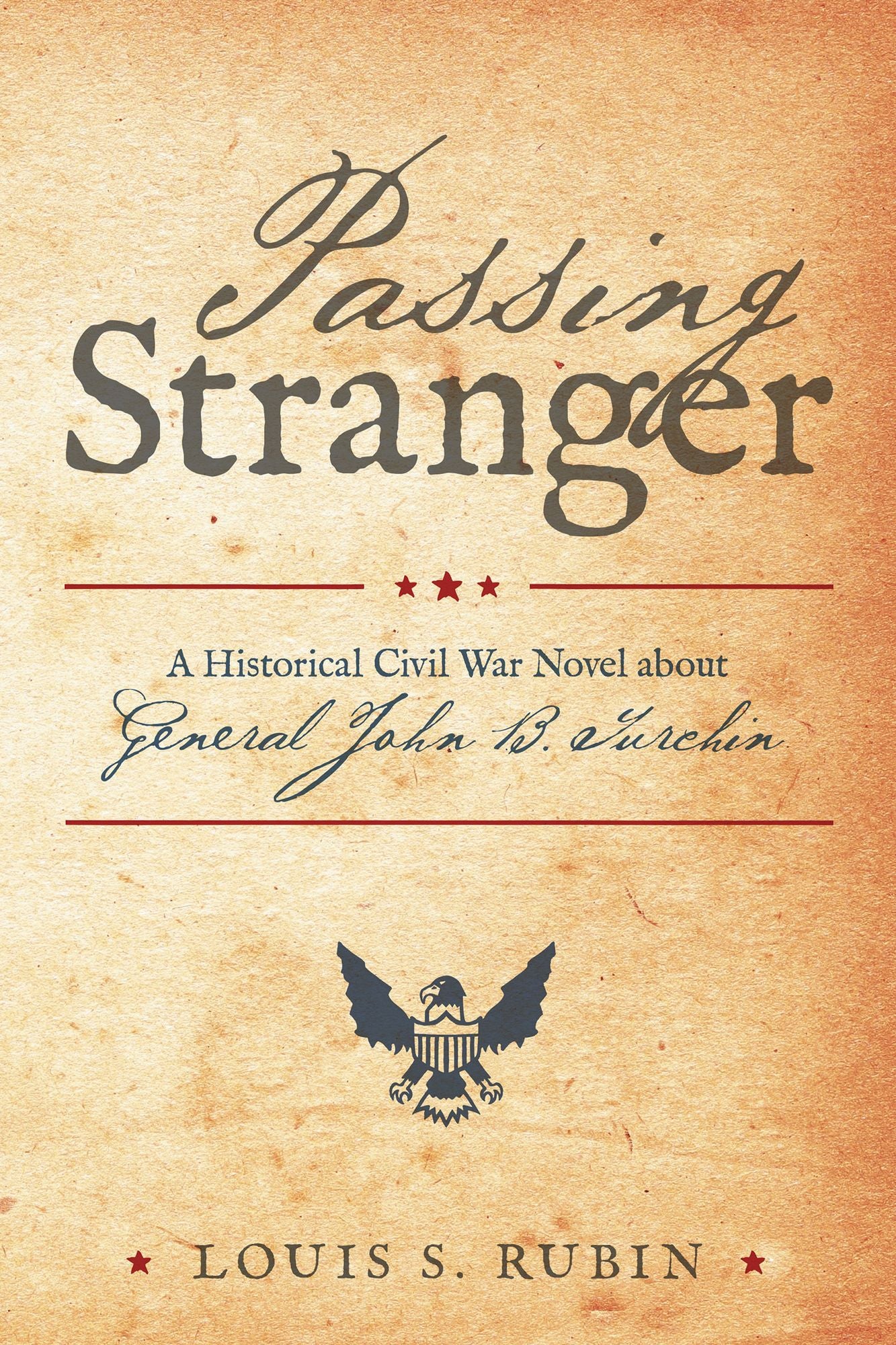 Passing Stranger: A Historical Civil War Novel About General John B. Turchin