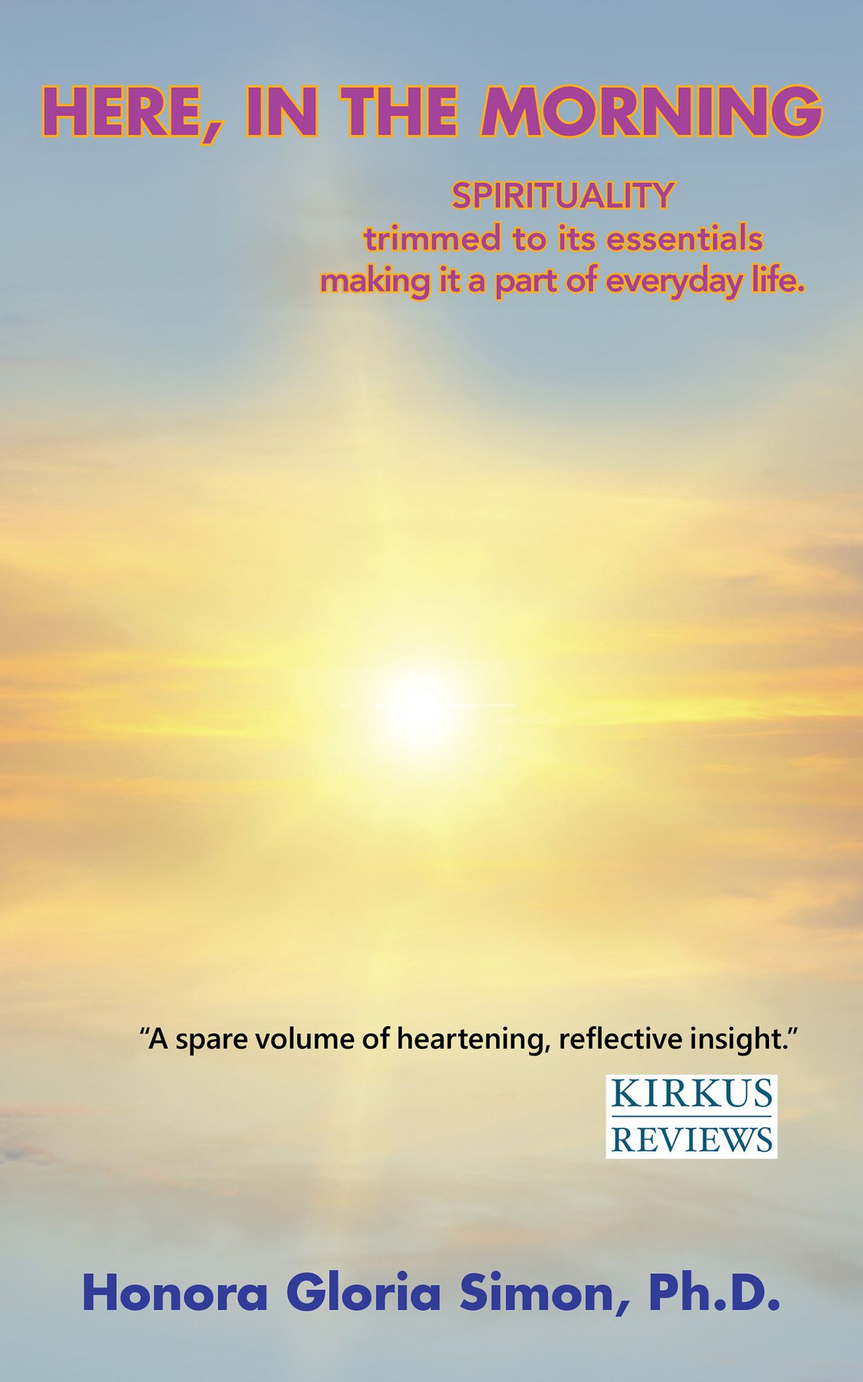 Here, in the Morning: A New Day, a New Life . . .