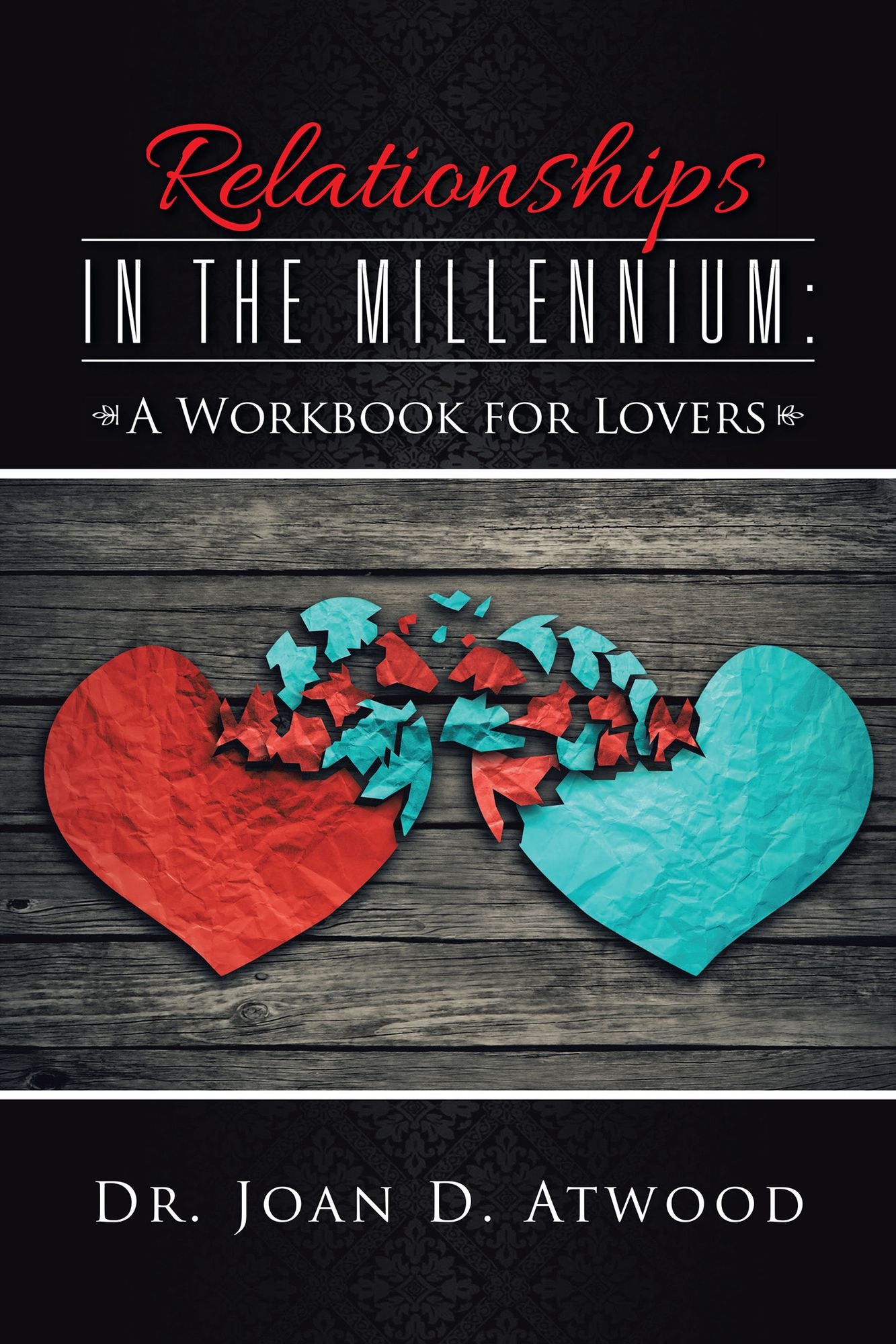 Relationships in the Millennium: a Workbook for Lovers