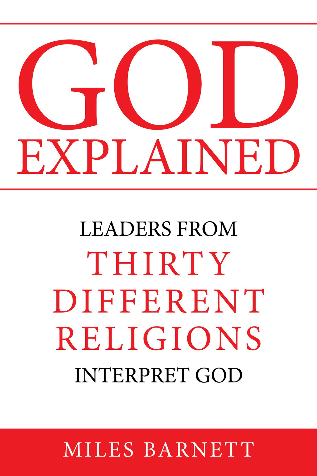 God Explained: Leaders from Thirty Different Religions Interpret God