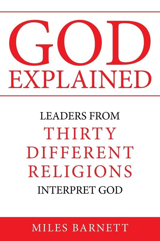 GOD EXPLAINED: Leaders from Thirty Different Religions Interpret God