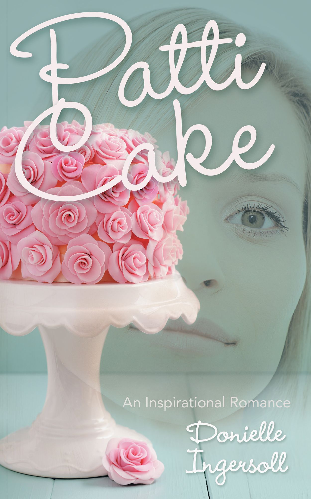 Patti Cake: An Inspirational Romance