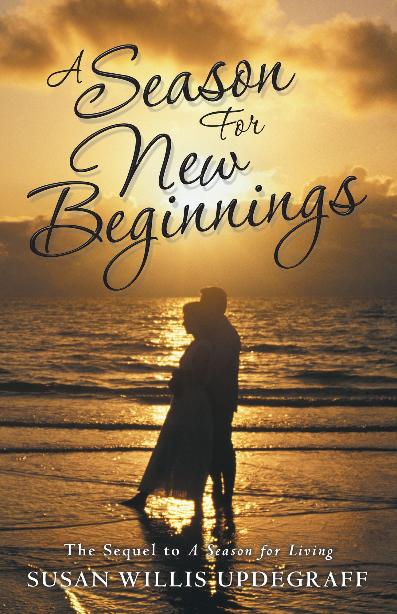 A Season for New Beginnings: The Sequel to a Season for Living