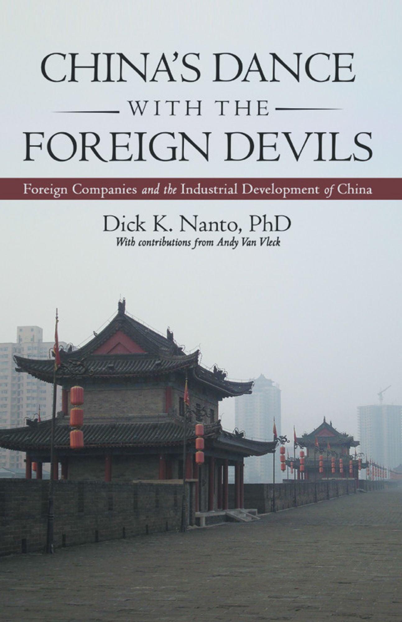 Chinas Dance with the Foreign Devils: Foreign Companies and the Industrial Development of China