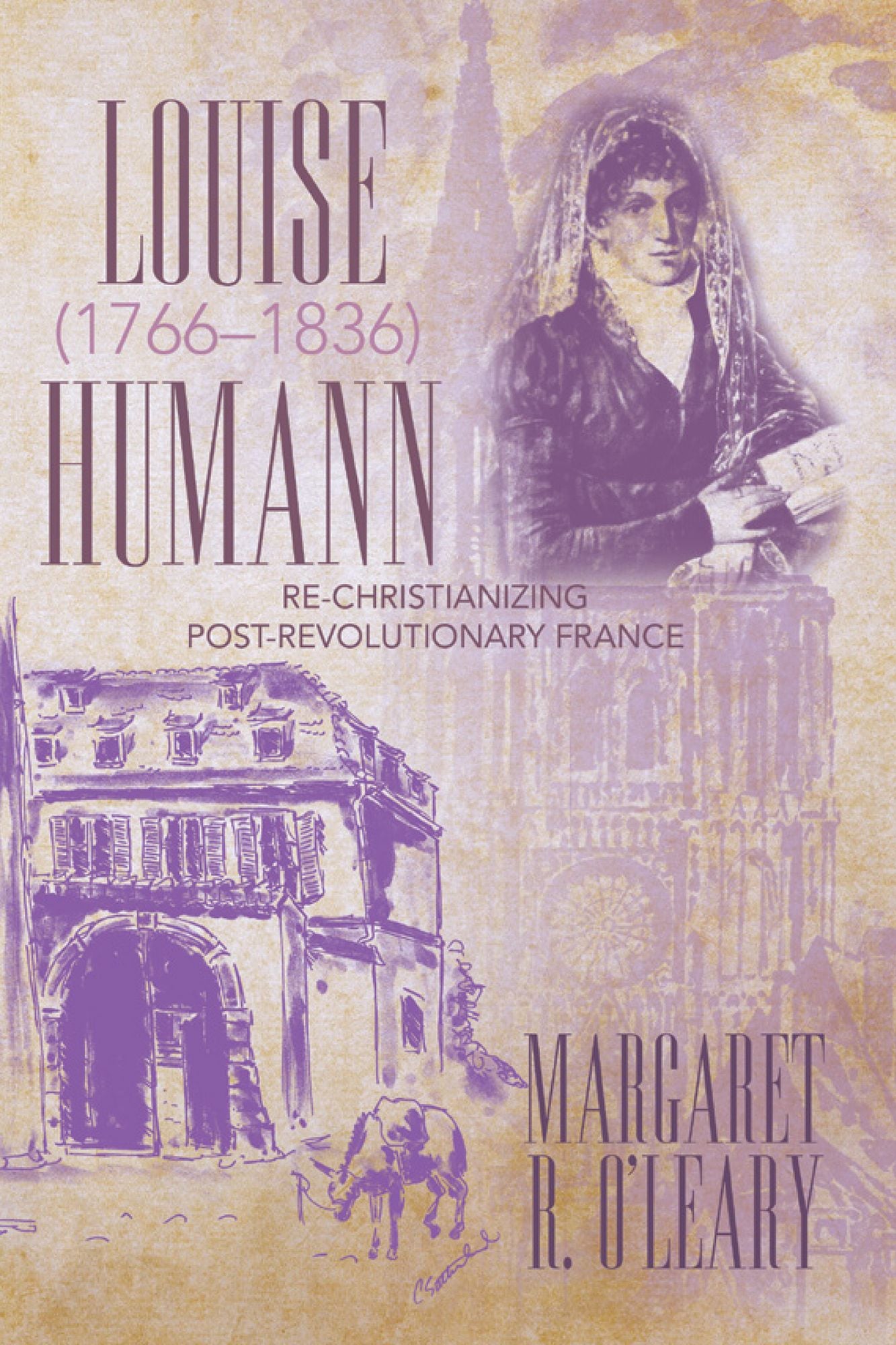 Louise Humann (17661836): Re-Christianizing Post-Revolutionary France