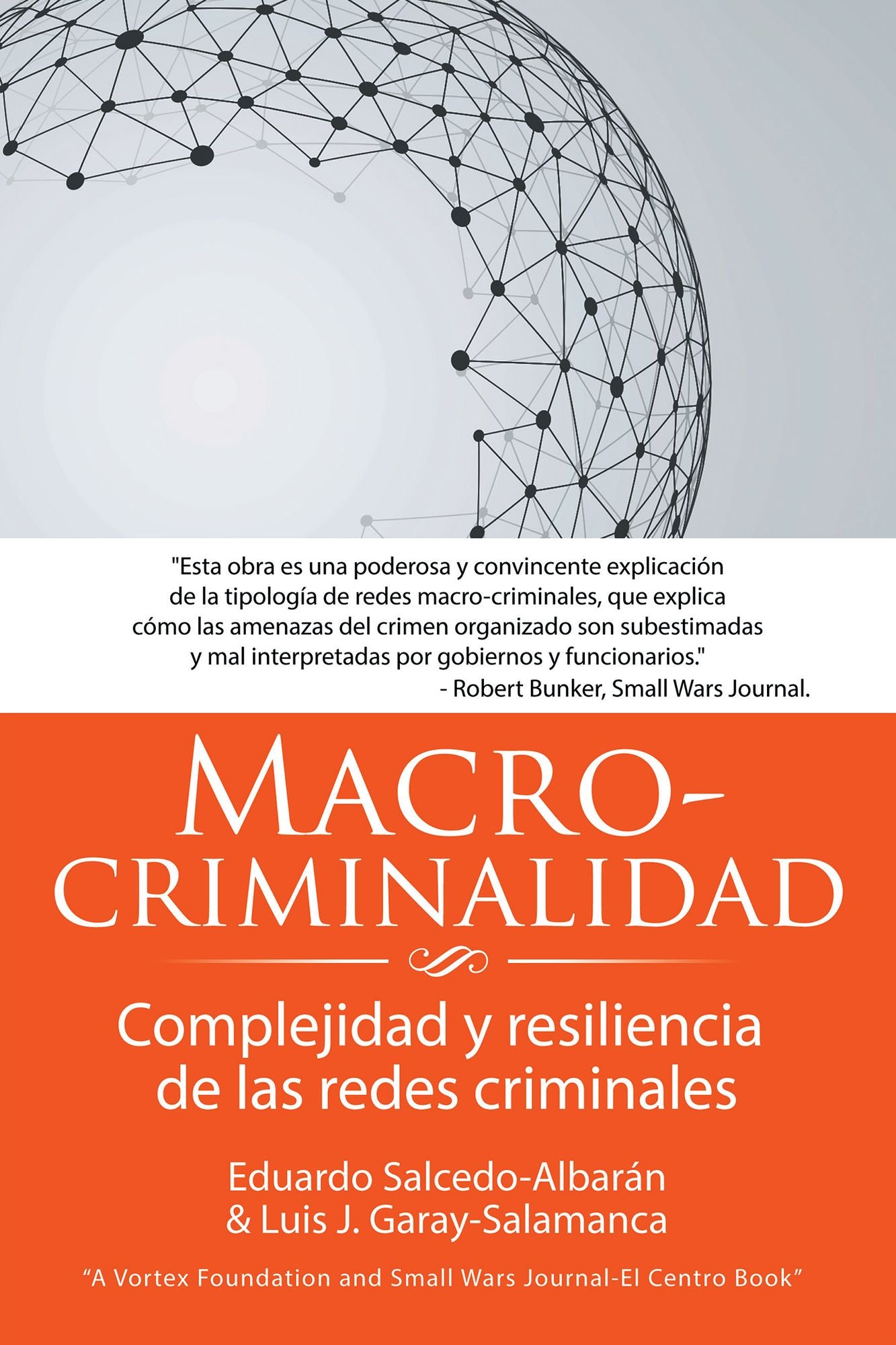Macro-Criminalidad: Complejidad Y Resiliencia De Las Redes Criminales