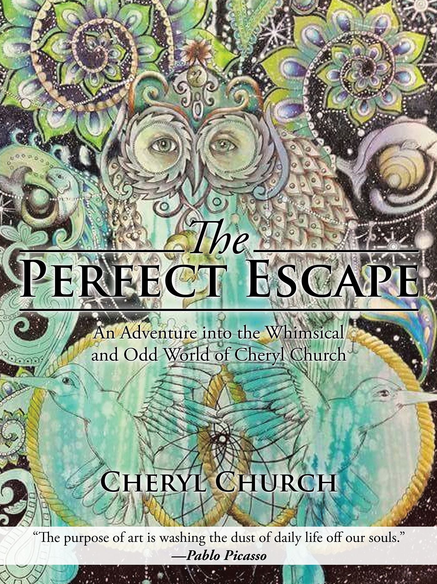 The Perfect Escape: An Adventure into the Whimsical and Odd World of Cheryl Church