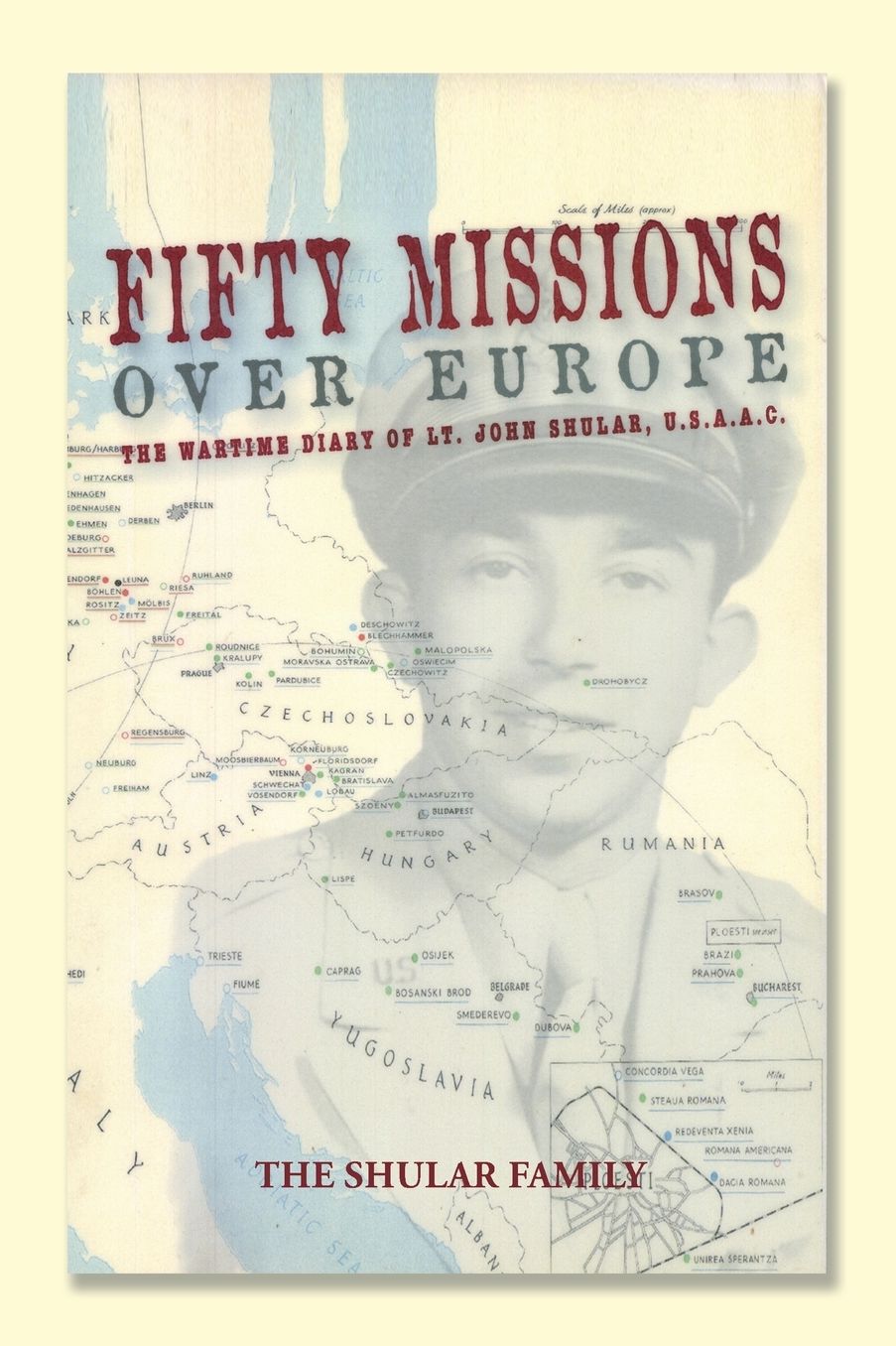 Fifty Missions over Europe: The Wartime Diary of Lt. John Shular, USAAC