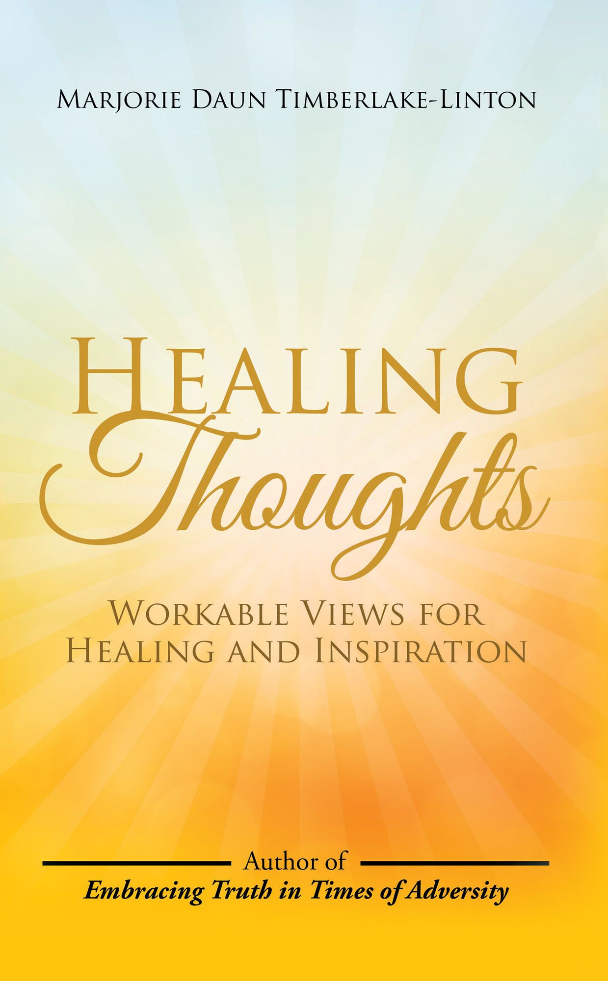 Healing Thoughts: Workable Views for Healing and Inspiration