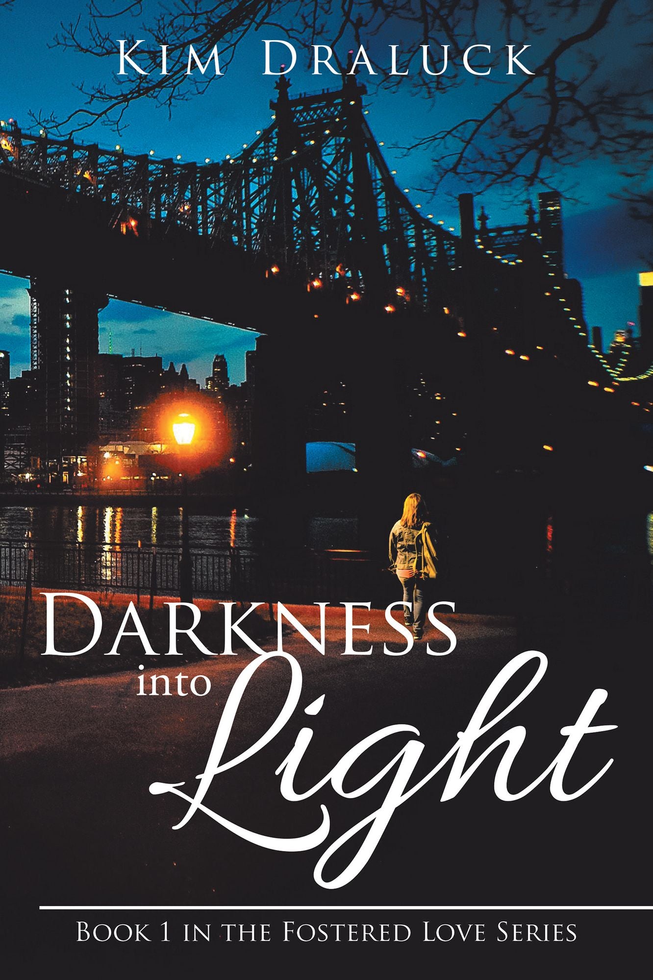 Darkness into Light: Book 1 in the Fostered Love Series