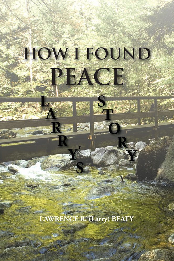 HOW I FOUND PEACE: LARRY'S STORY