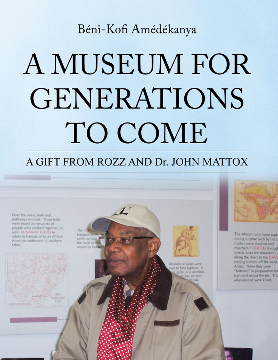 A Museum for Generations to Come: A Gift from Rozz and Dr. John Mattox