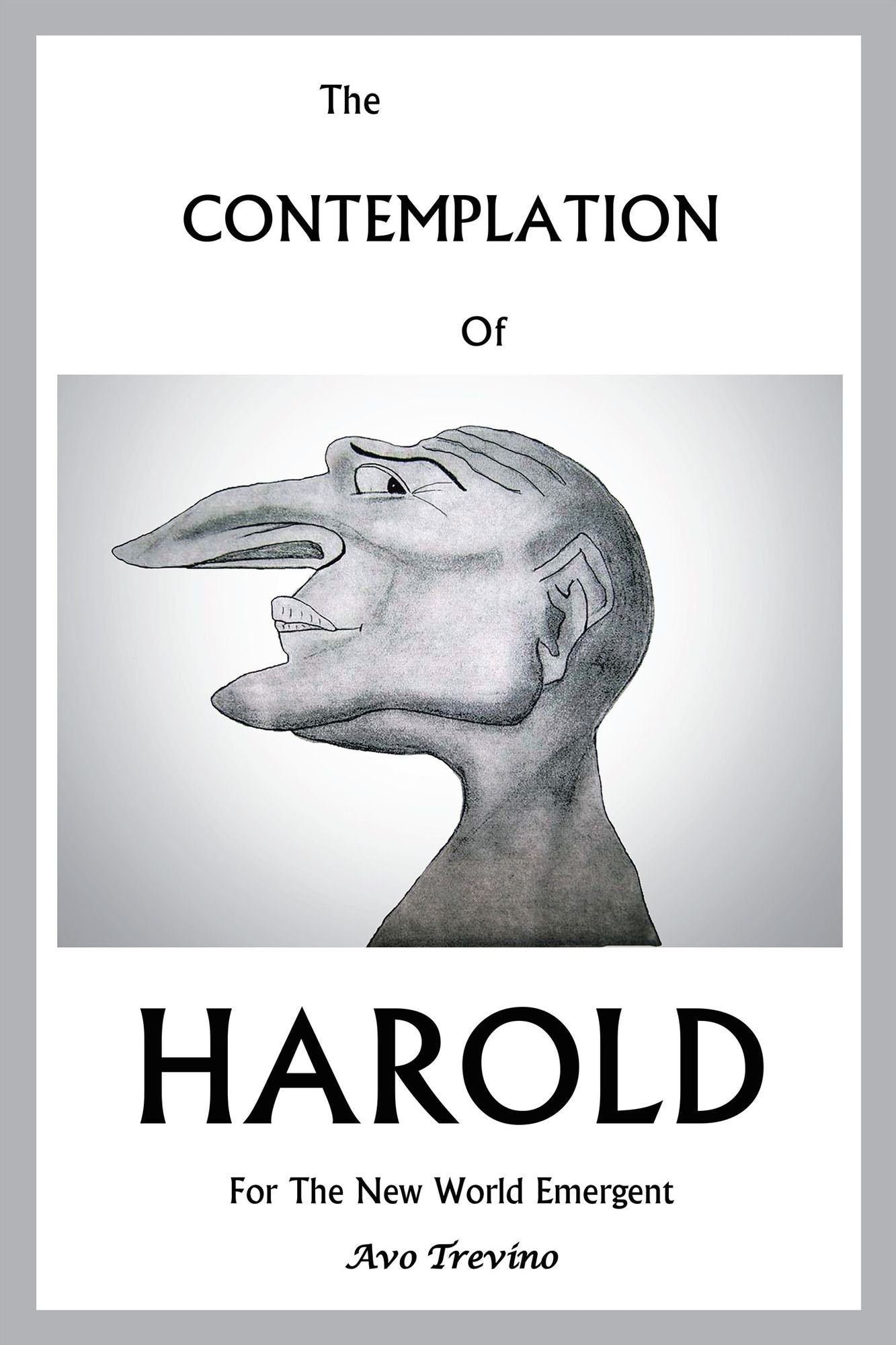 The CONTEMPLATION Of HAROLD: For The New World Emergent
