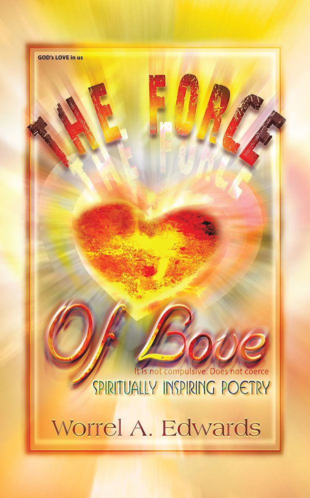 The Force Of Love: Spiritually Inspiring Poetry