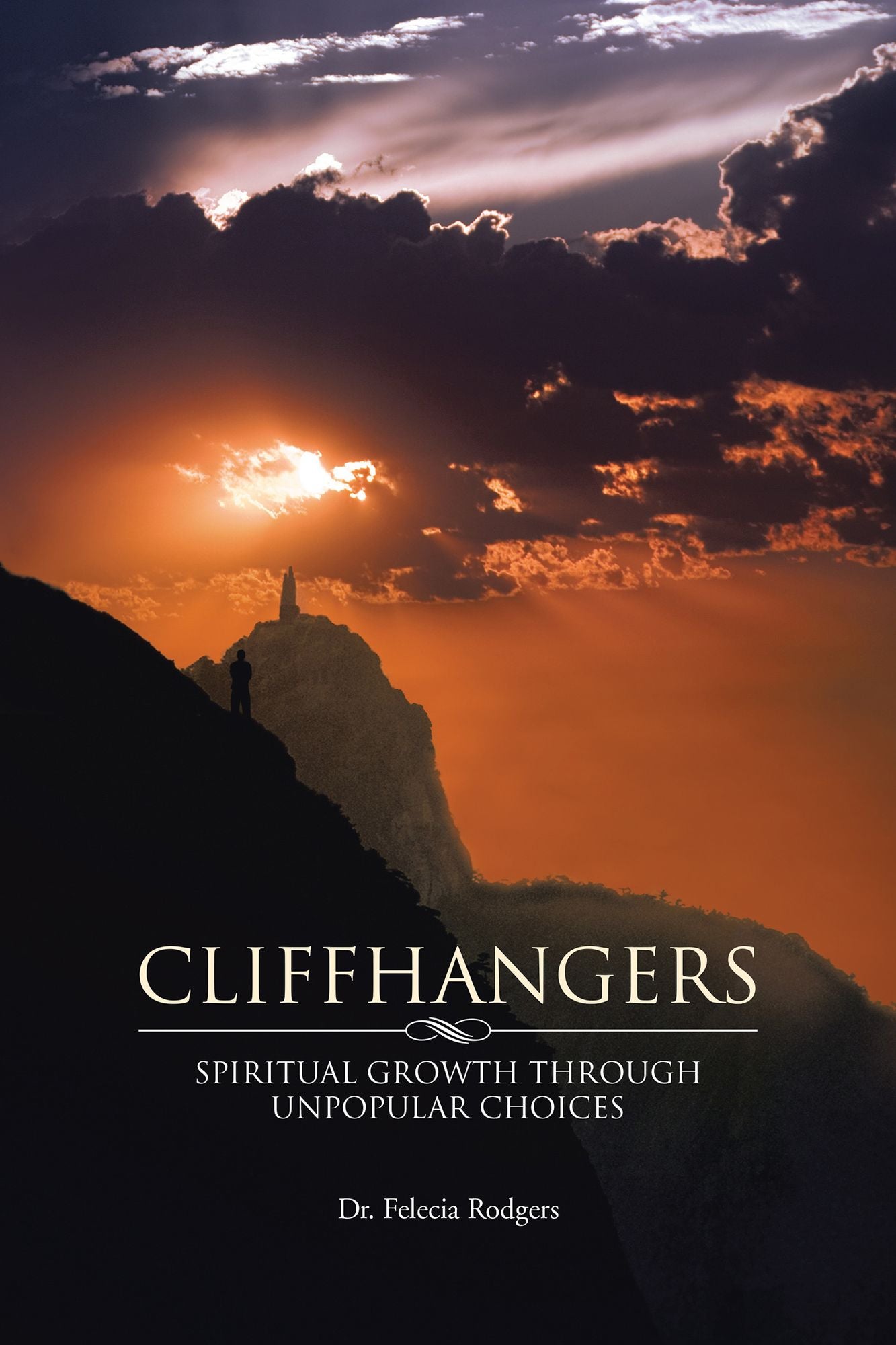 CLIFFHANGERS: SPIRITUAL GROWTH THROUGH UNPOPULAR CHOICES