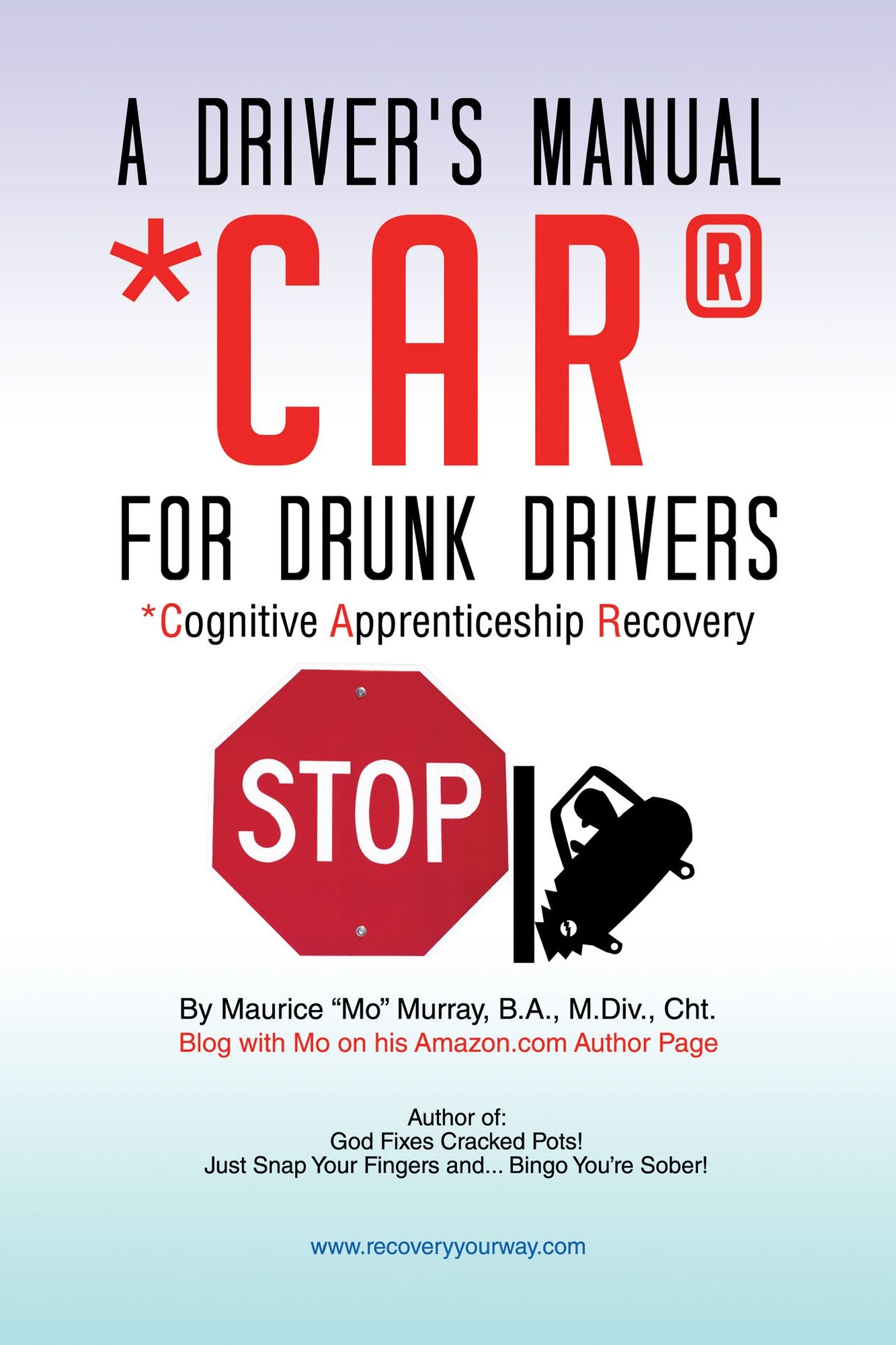 A Driver's Manual For Drunk Drivers: CAR: Cognitive Apprenticeship Recovery