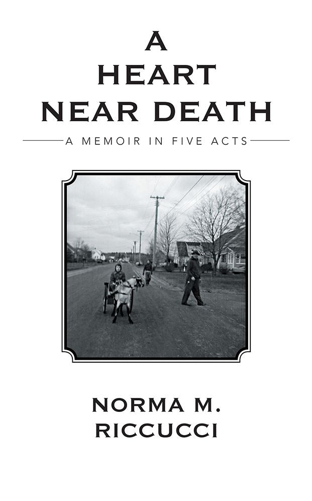A Heart Near Death: A Memoir in Five Acts