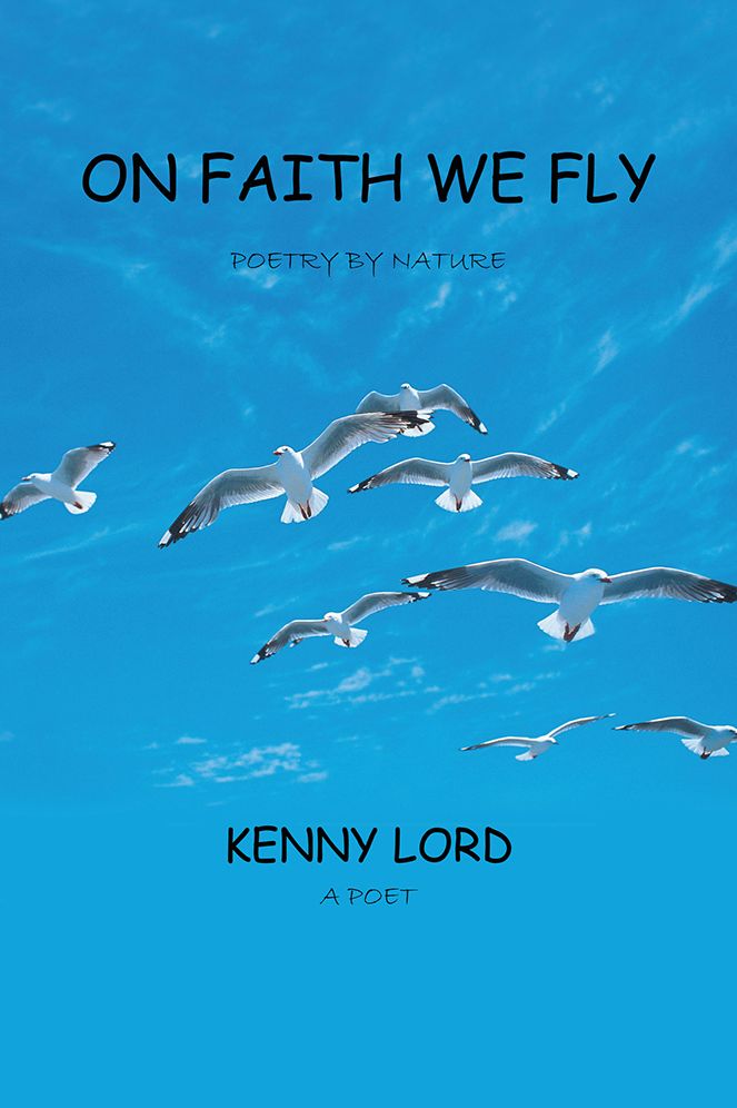 ON FAITH WE FLY: Poetry by Nature