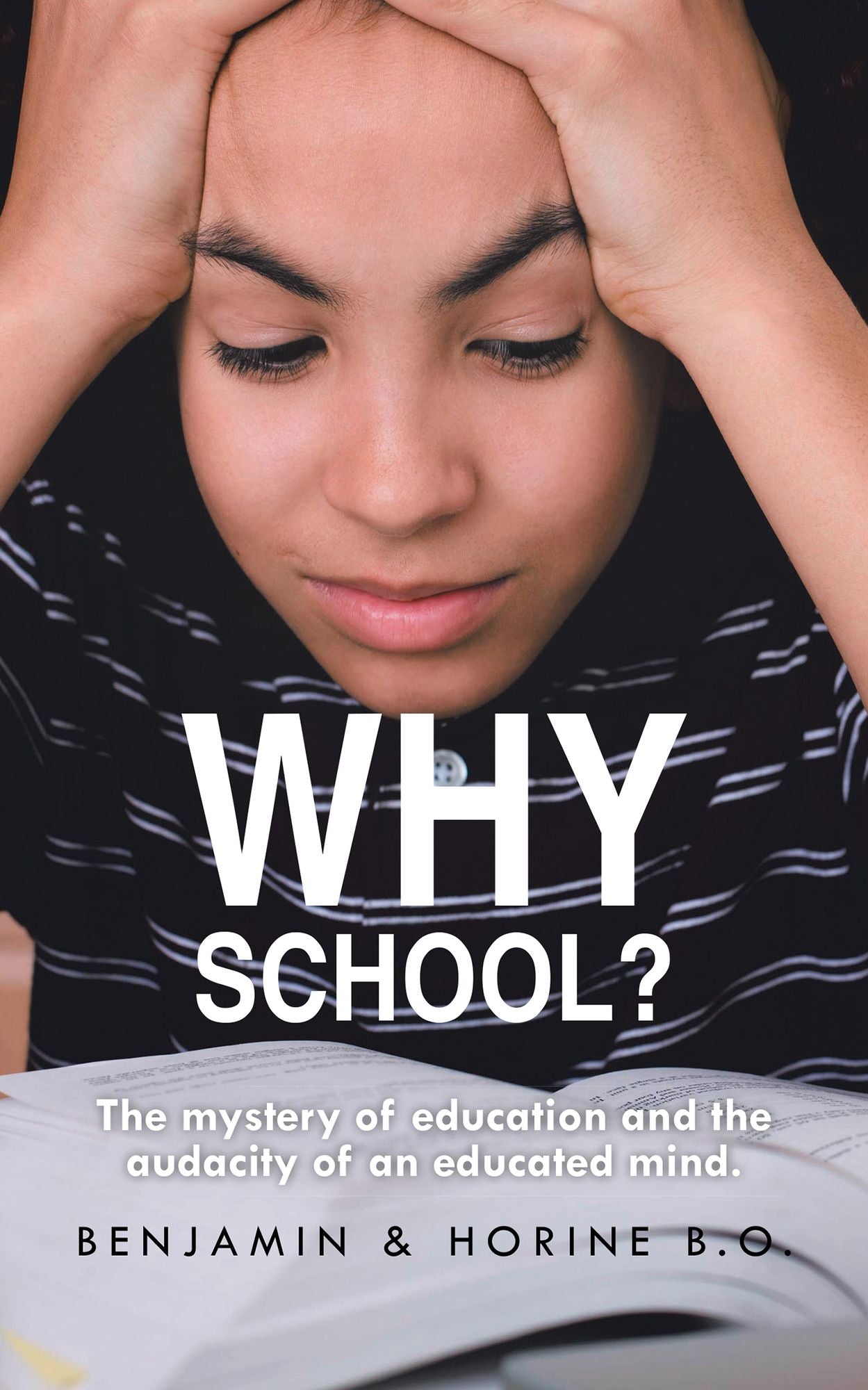 Why School?: The Secret and Audacity of an Educated Mind.