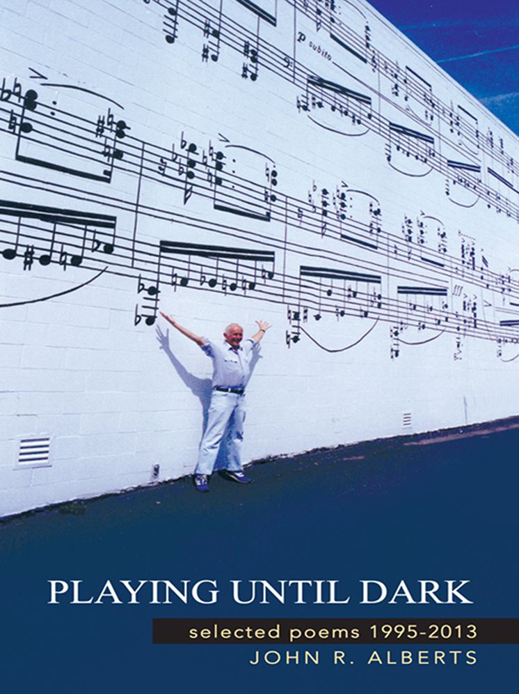 Playing Until Dark: selected poems 1995-2013