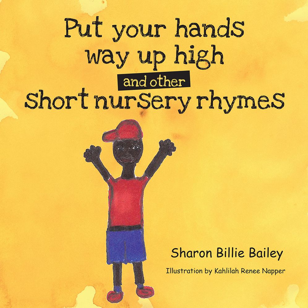 Put Your Hands Way up High and Other Short Nursery Rhymes