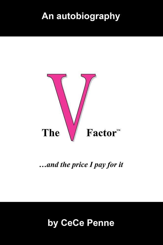The V Factor: ...and the price I pay for it