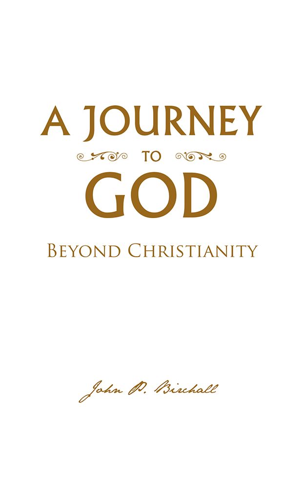 A JOURNEY TO GOD: Beyond Christianity